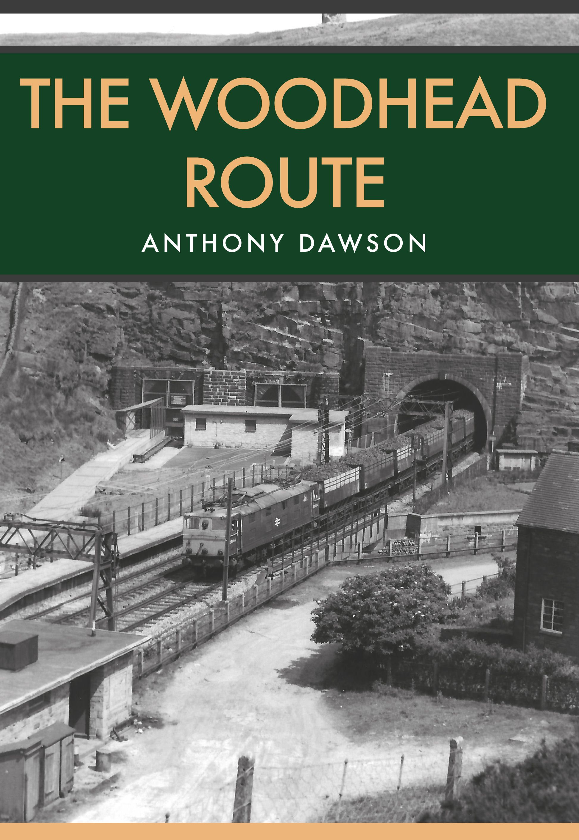 The Woodhead Route By Anthony Dawson 9781445663944 (Paperback)