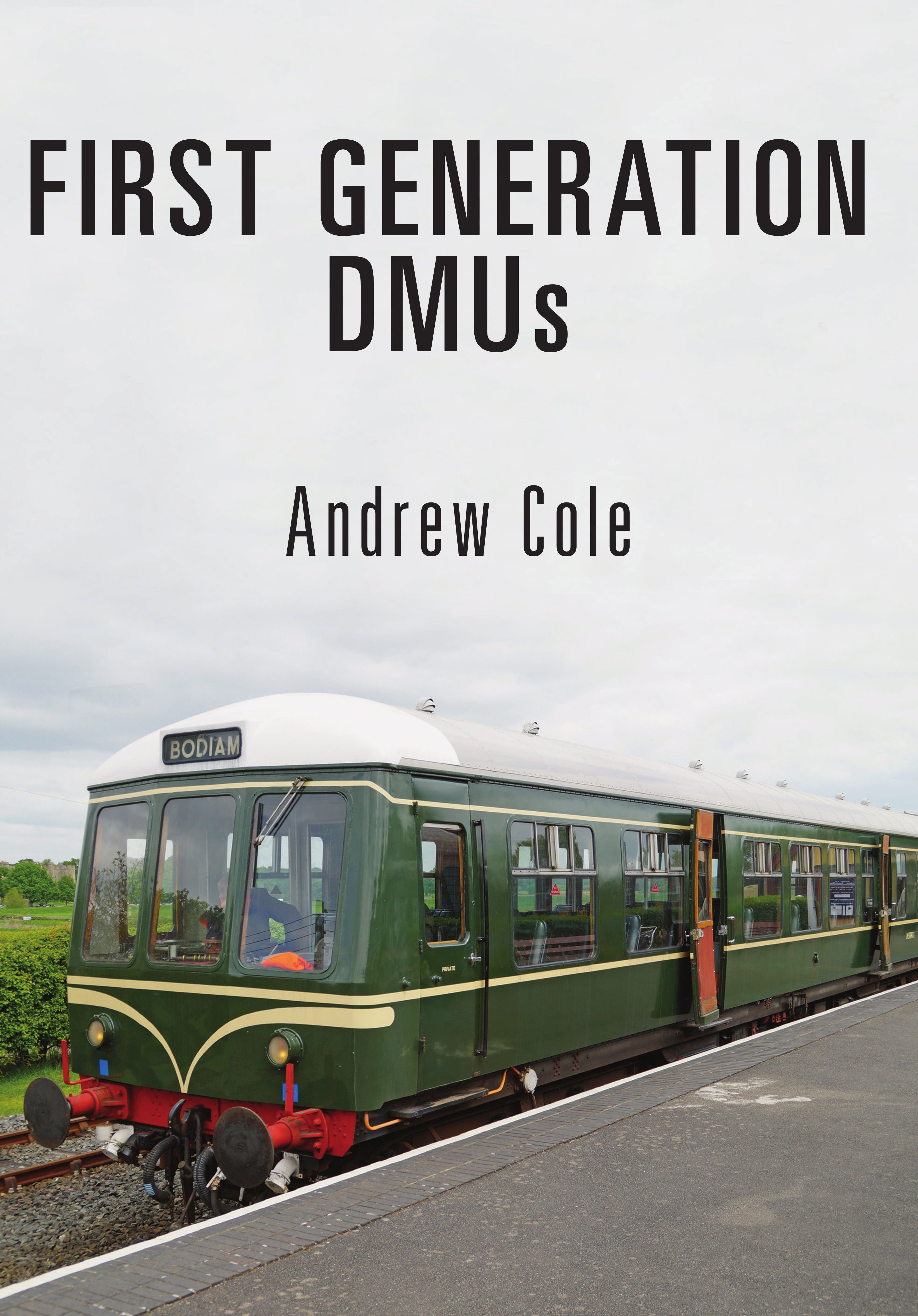 First Generation DMUs By Andrew Cole 9781445666402 (Paperback)