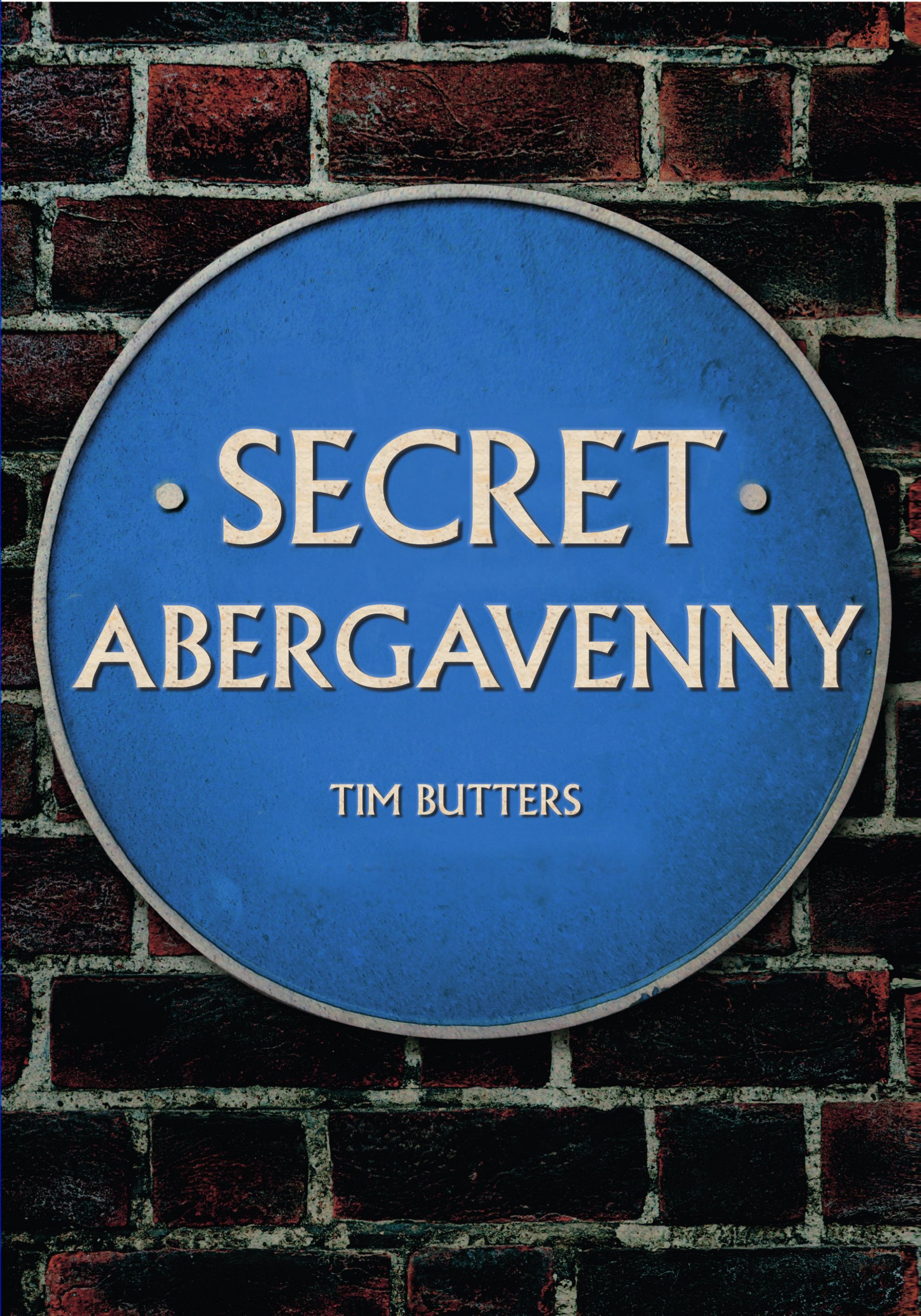 Secret Abergavenny By Tim Butters 9781445666884 (Paperback)