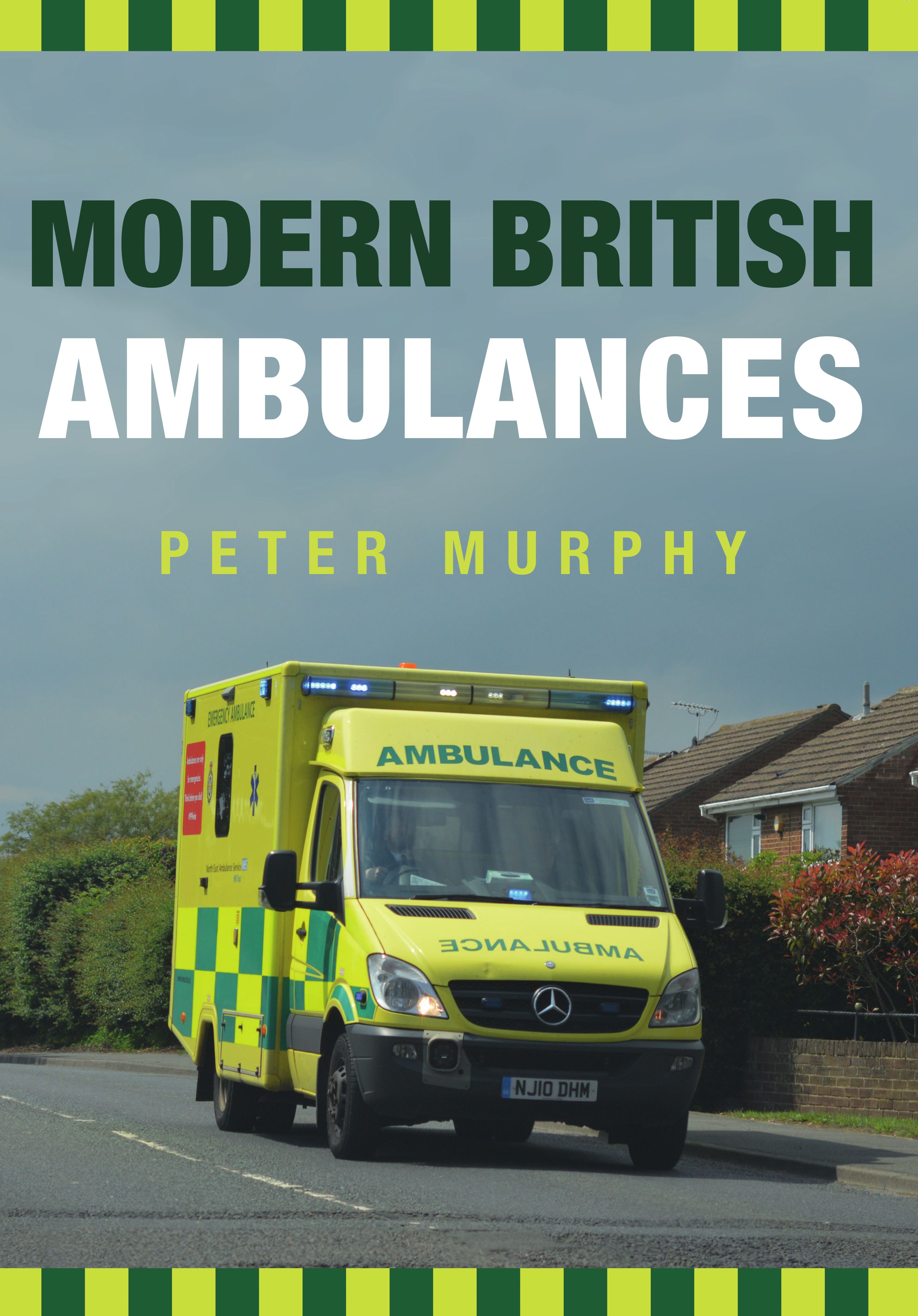 Modern British Ambulances By Peter Murphy 9781445667881 (Paperback)