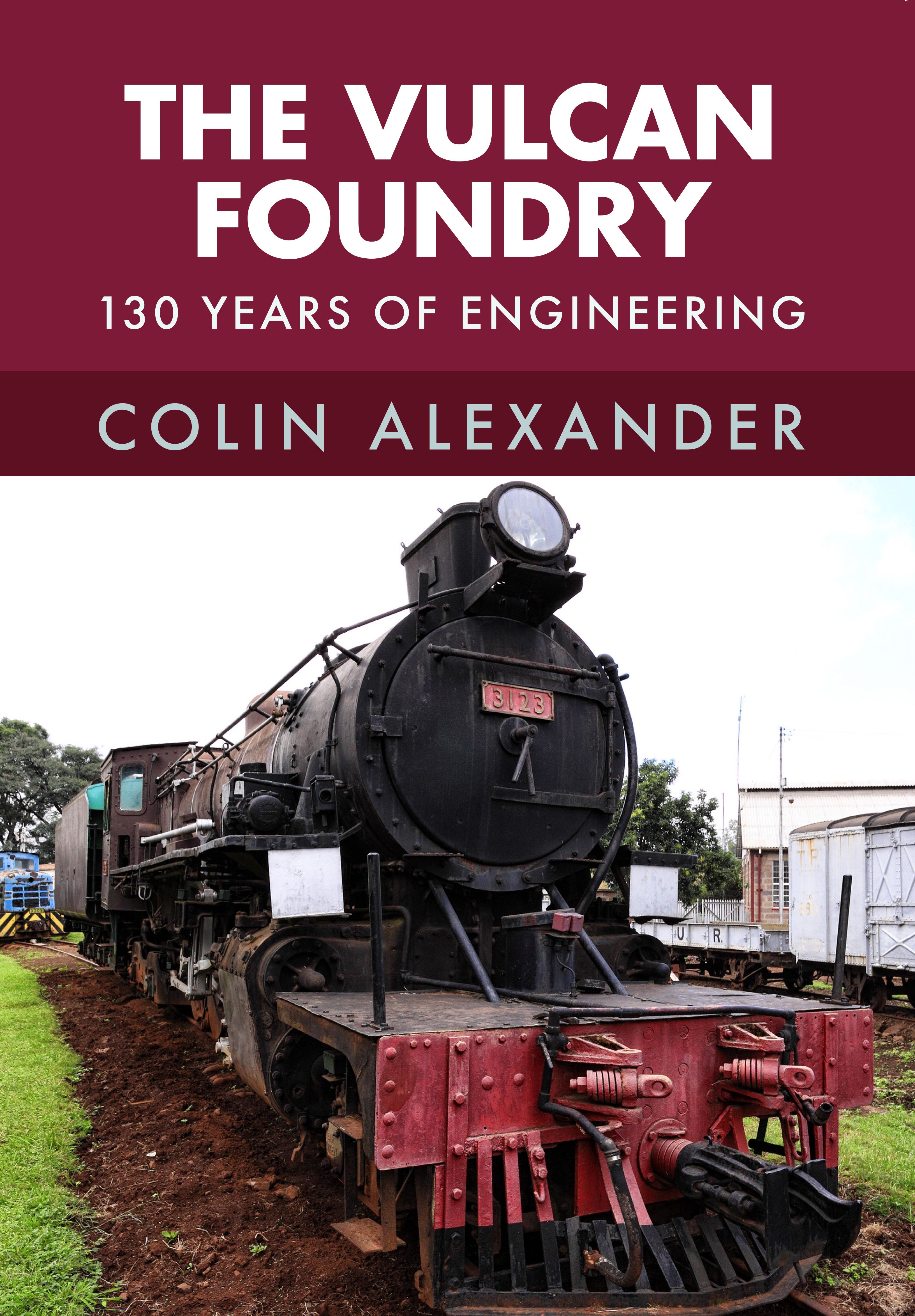 The Vulcan Foundry By Colin Alexander 9781445668529 (Paperback)