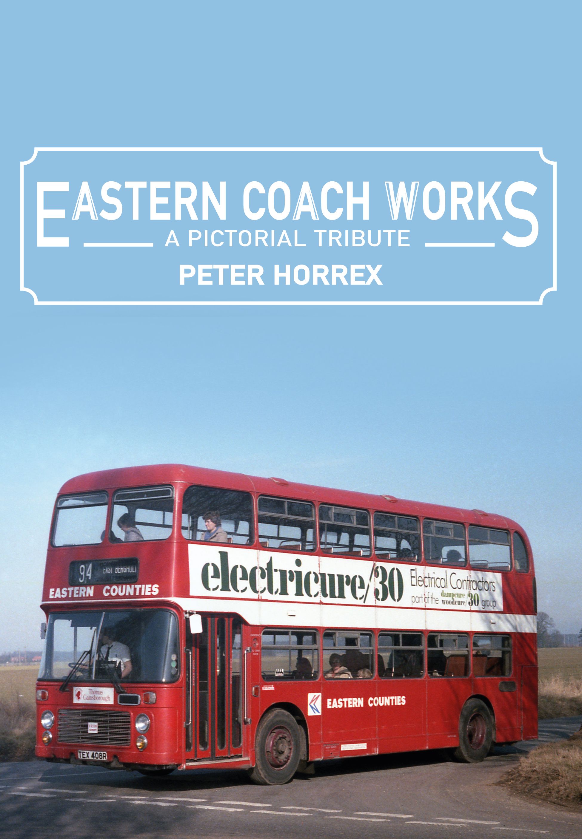 Eastern Coach Works By Peter Horrex 9781445669526 (Paperback)