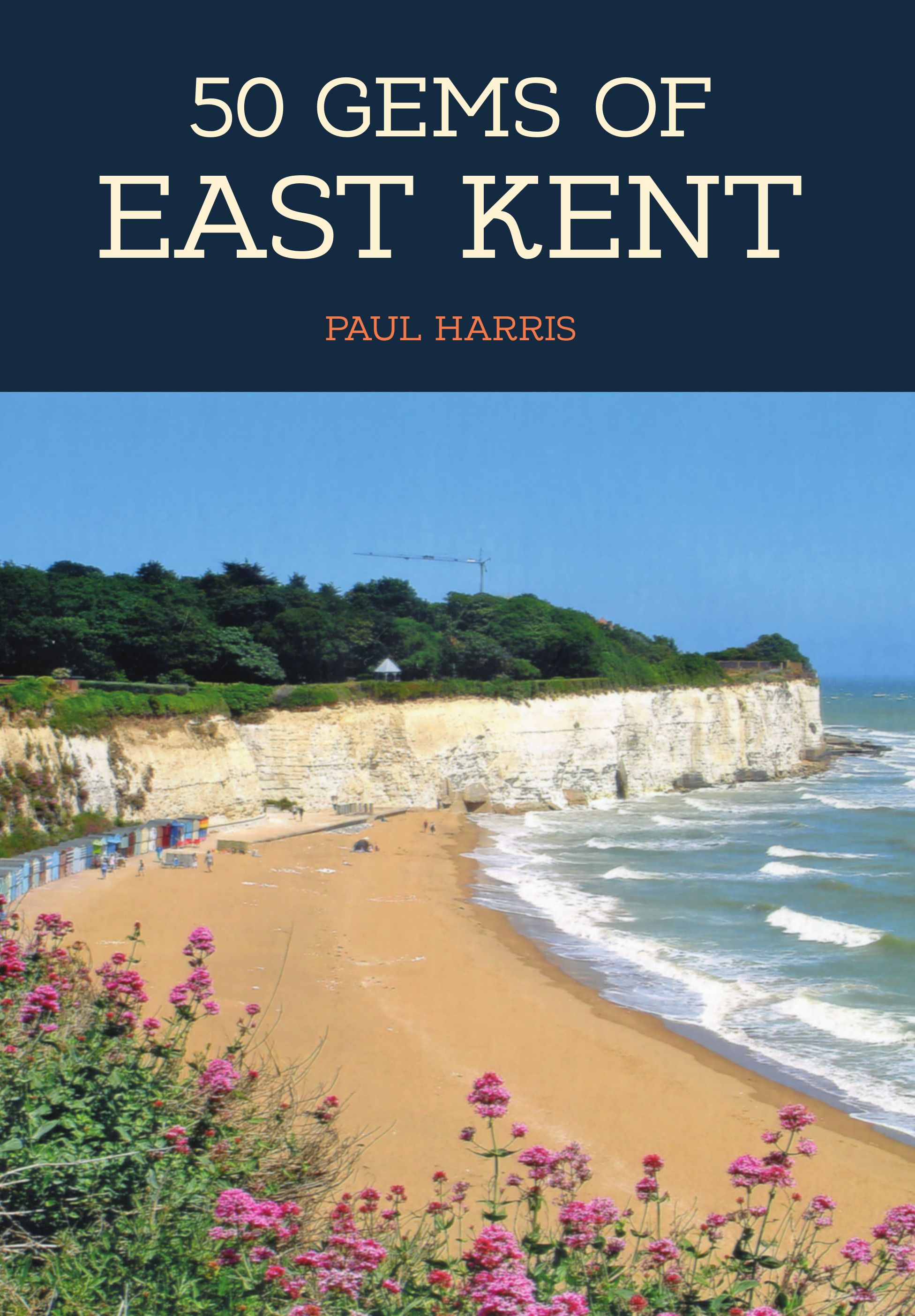 50 Gems of East Kent By Paul Harris 9781445670508 (Paperback)
