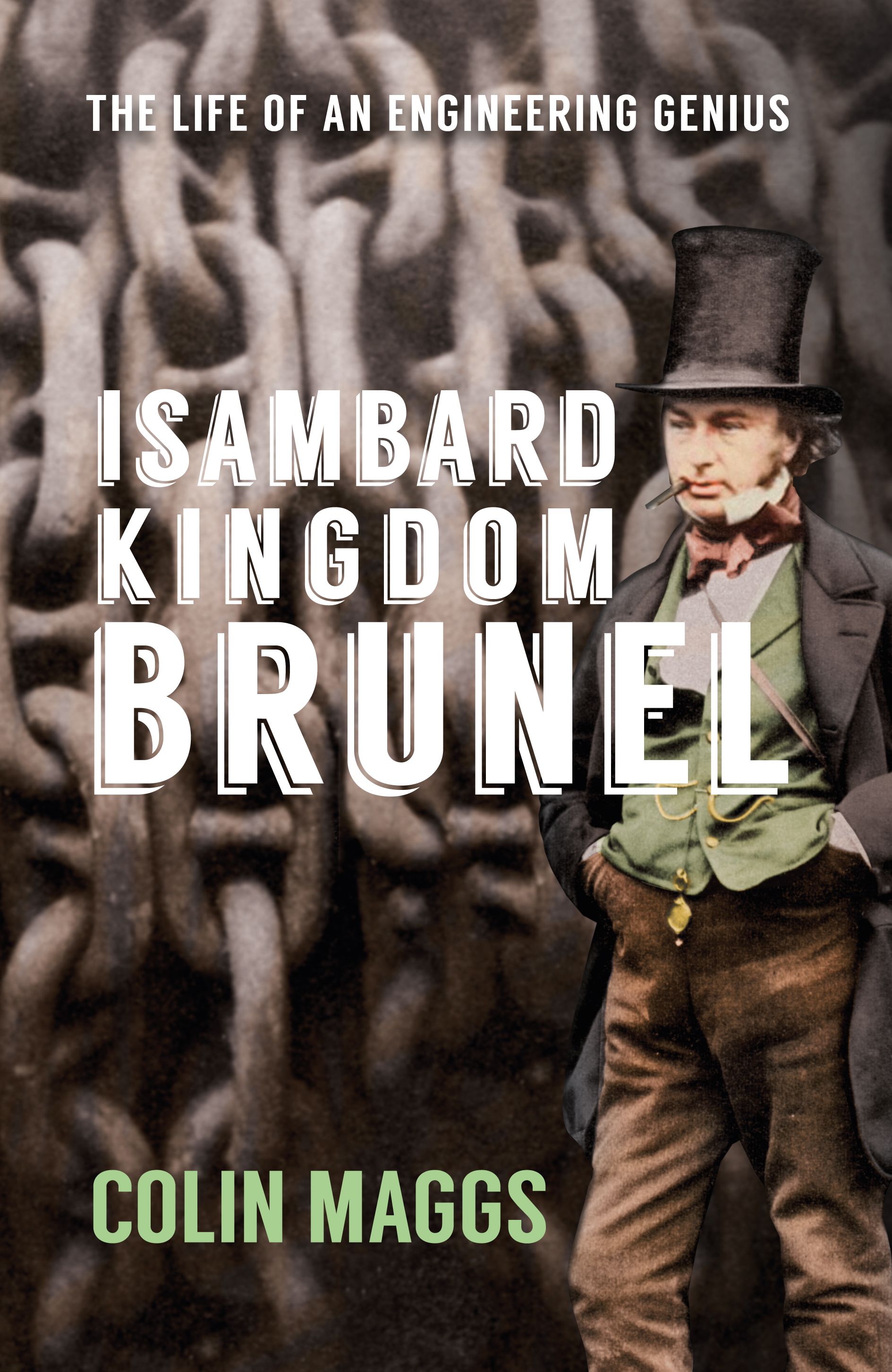 Isambard Kingdom Brunel By Colin Maggs 9781445671369 (Paperback)
