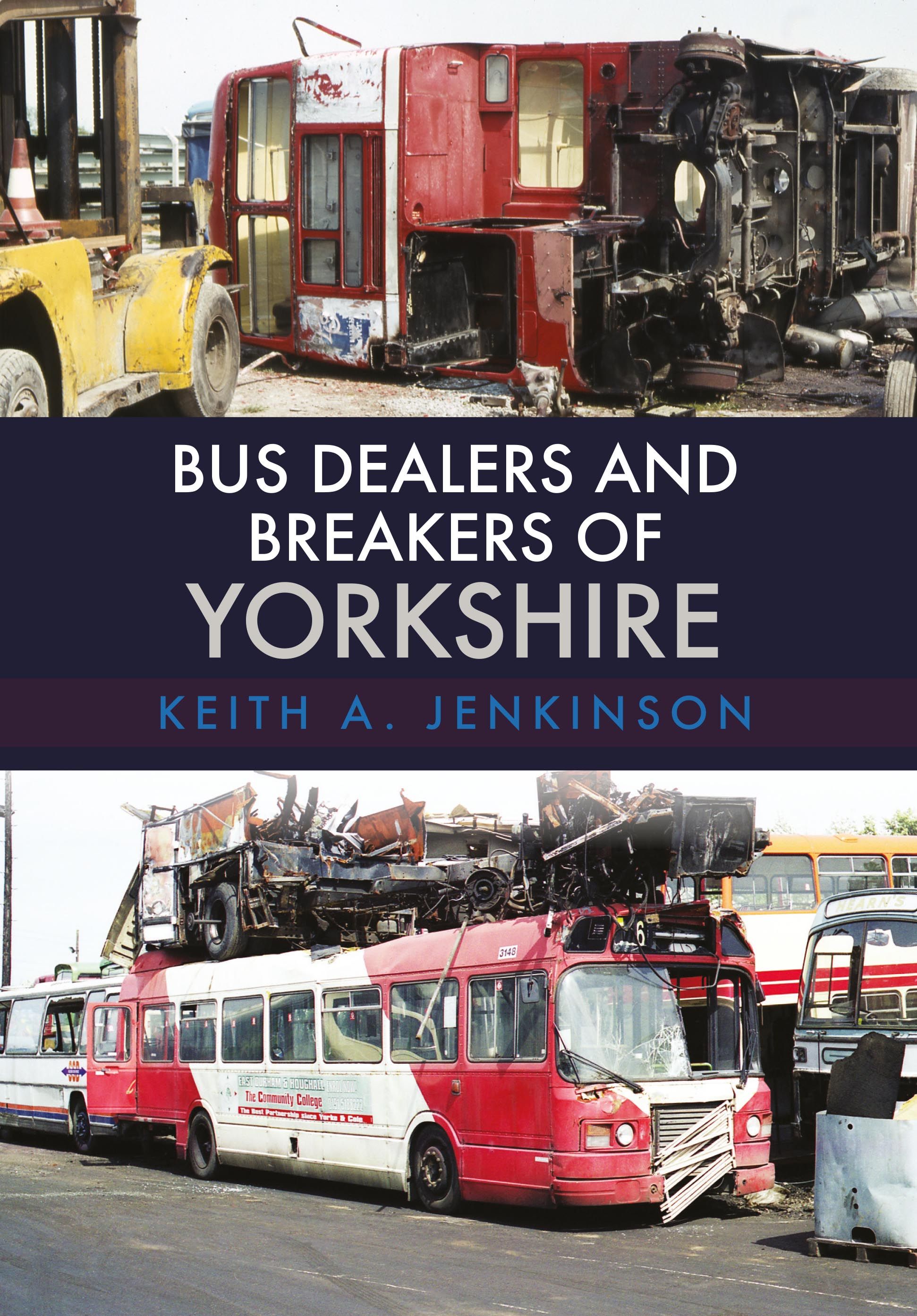 Bus Dealers and Breakers of Yorkshire By Keith A. Jenkinson