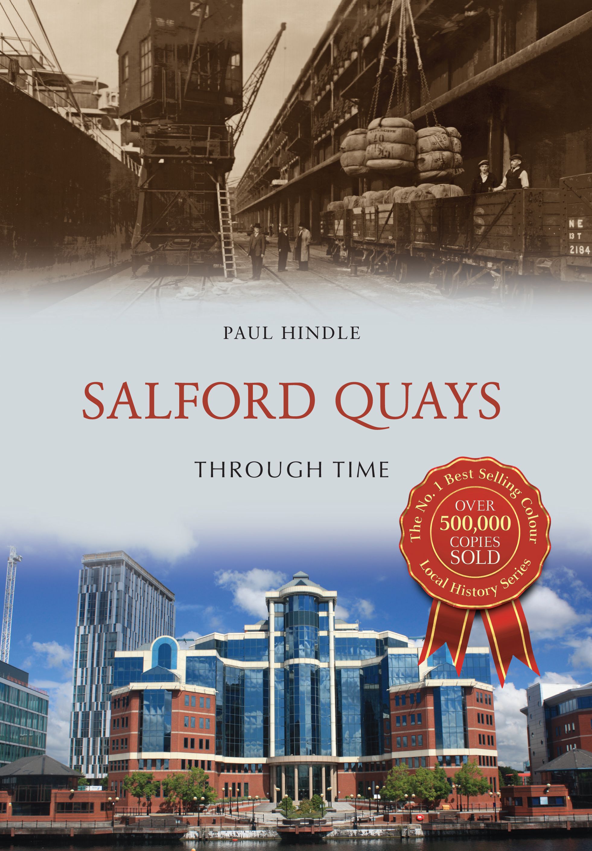 Salford Quays Through Time By Paul Hindle 9781445675121 (Paperback)