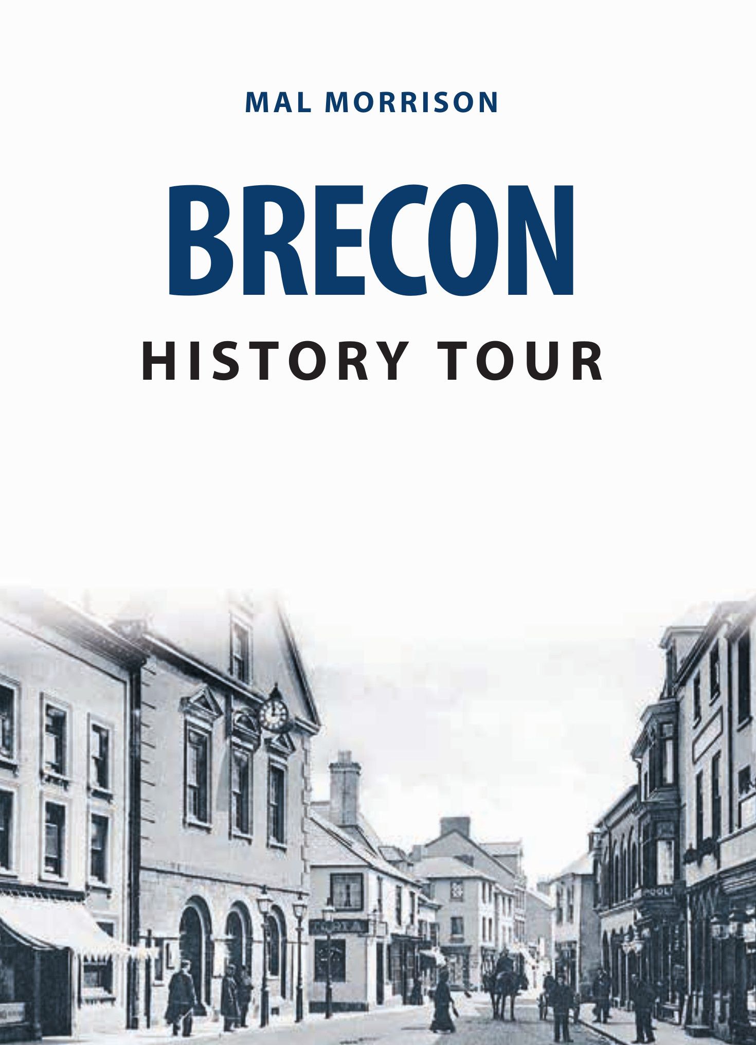 Brecon History Tour By Mal Morrison 9781445678238 (Paperback)