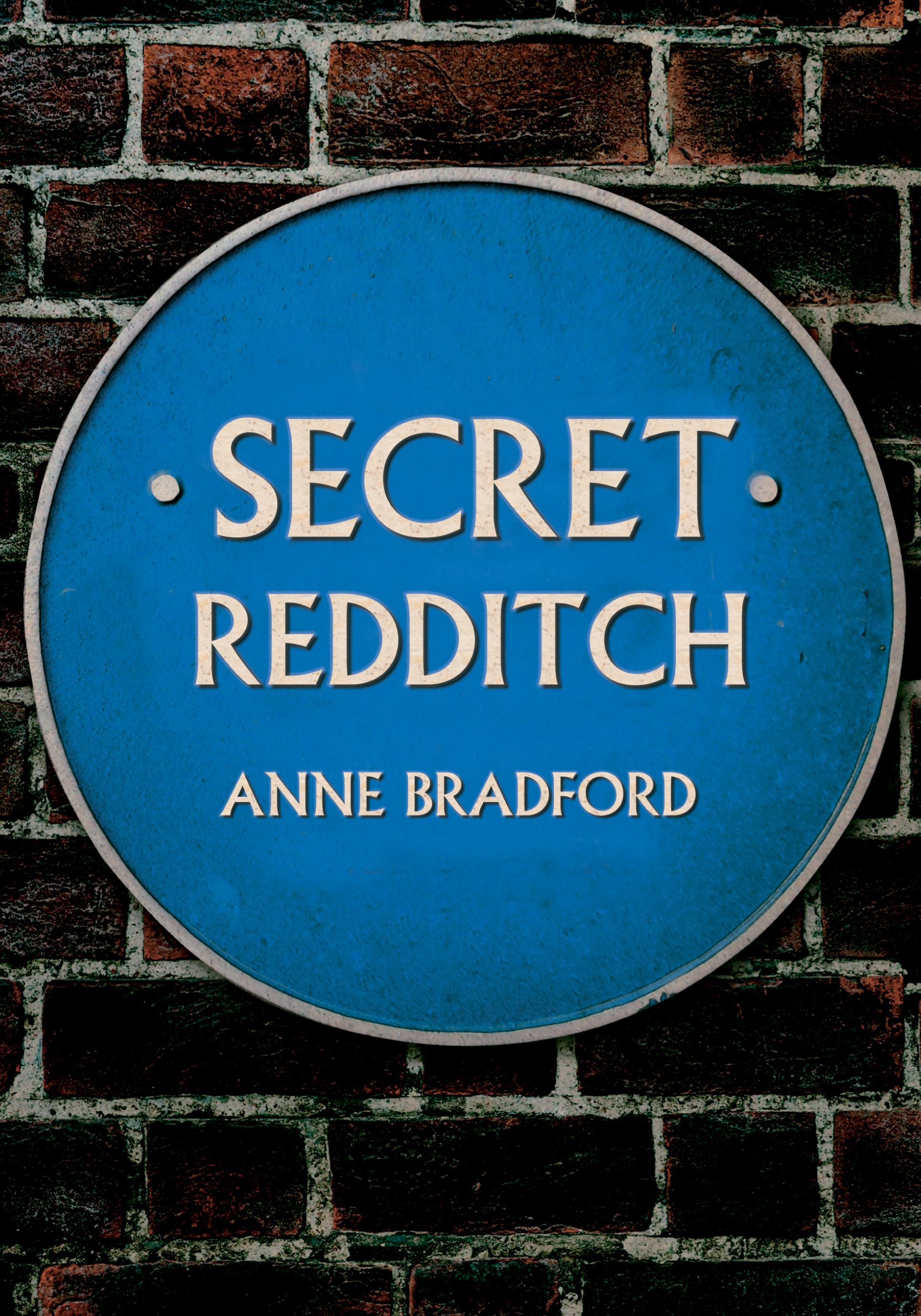 Secret Redditch By Anne Bradford 9781445681474 (Paperback)