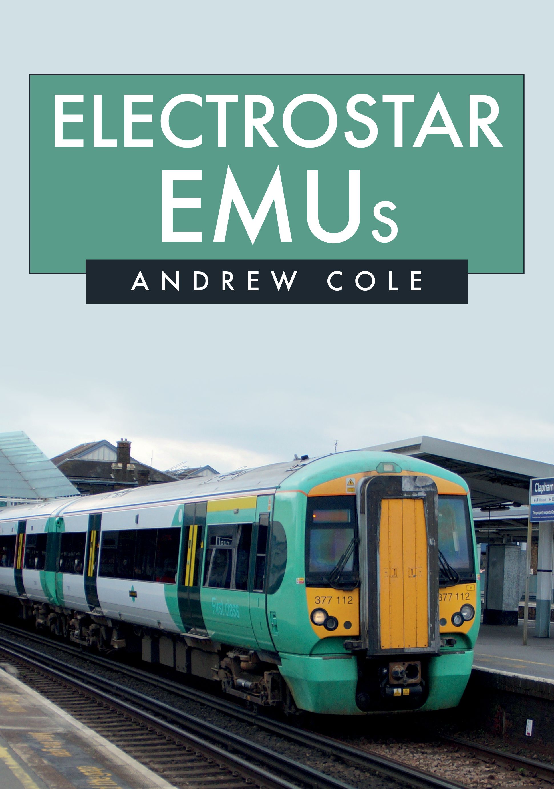 Electrostar EMUs By Andrew Cole 9781445682174 (Paperback)