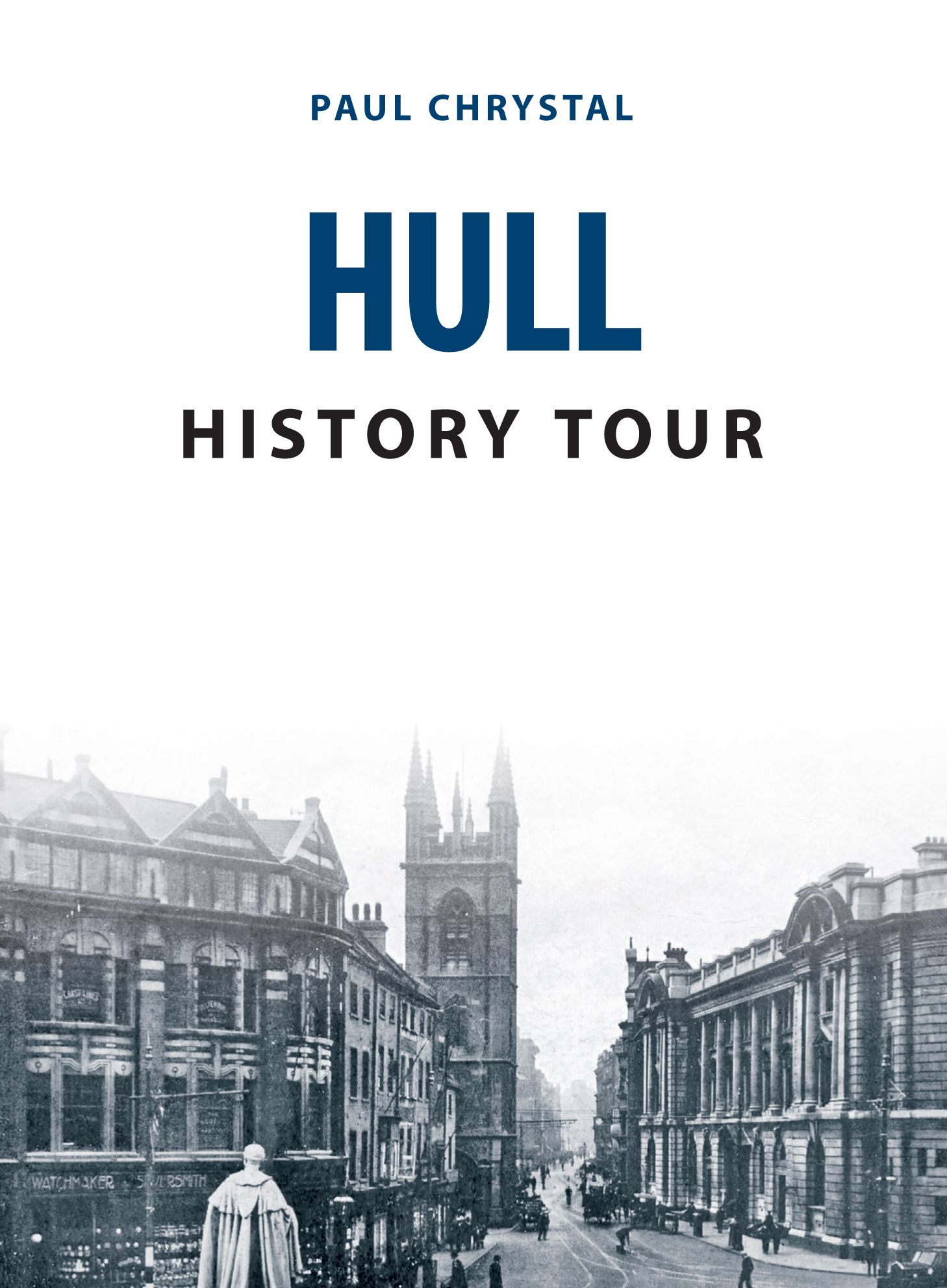 Hull History Tour By Paul Chrystal 9781445682372 (Paperback)