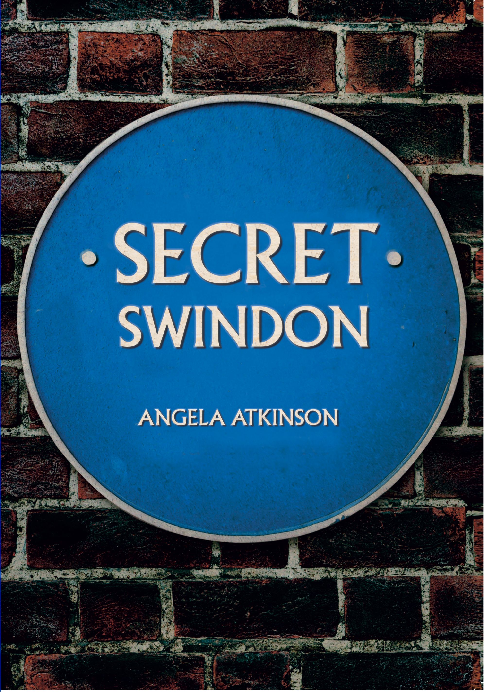 Secret Swindon By Angela Atkinson 9781445683386 (Paperback)