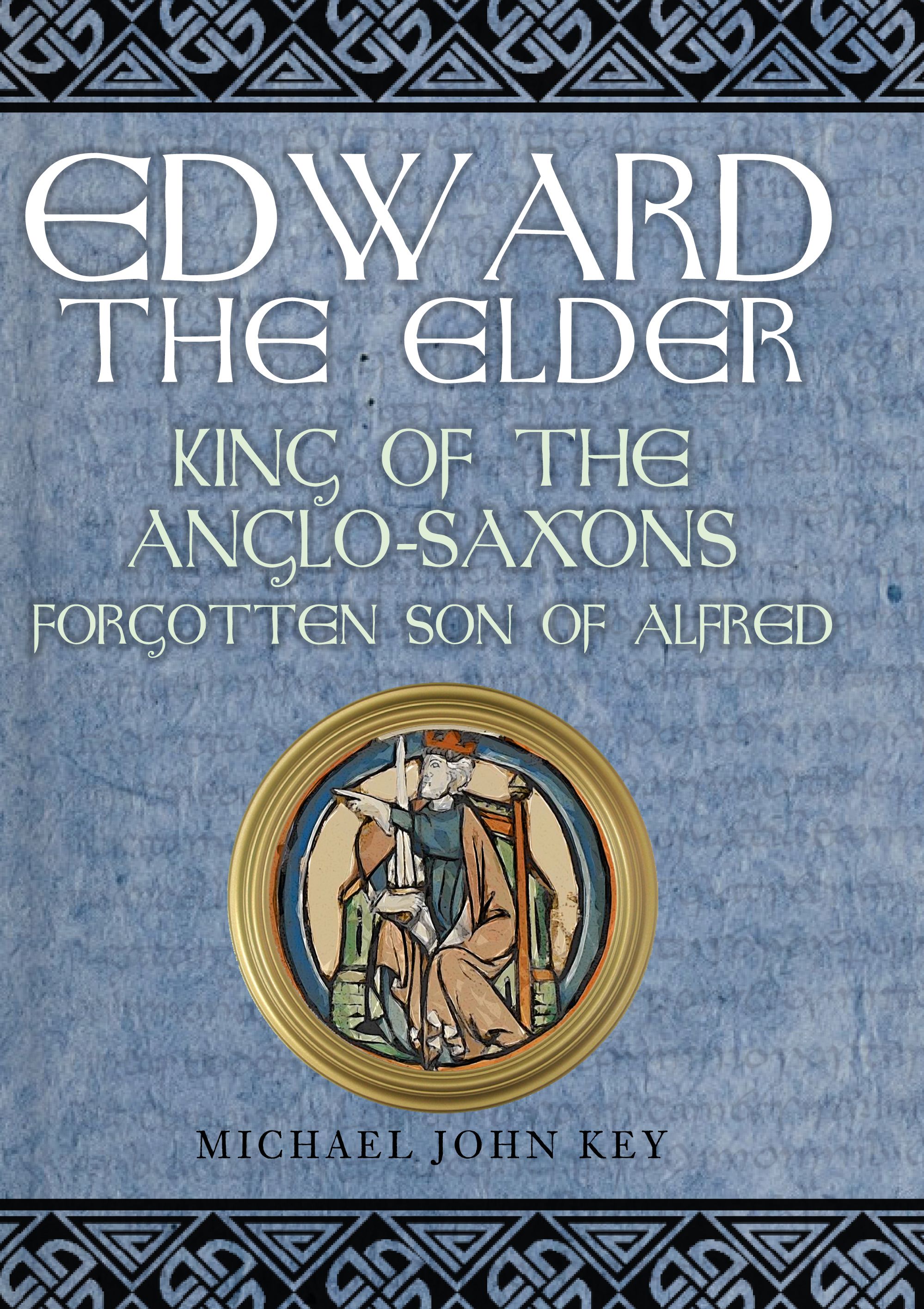 Edward the Elder By Michael John Key 9781445684772 (Hardback)