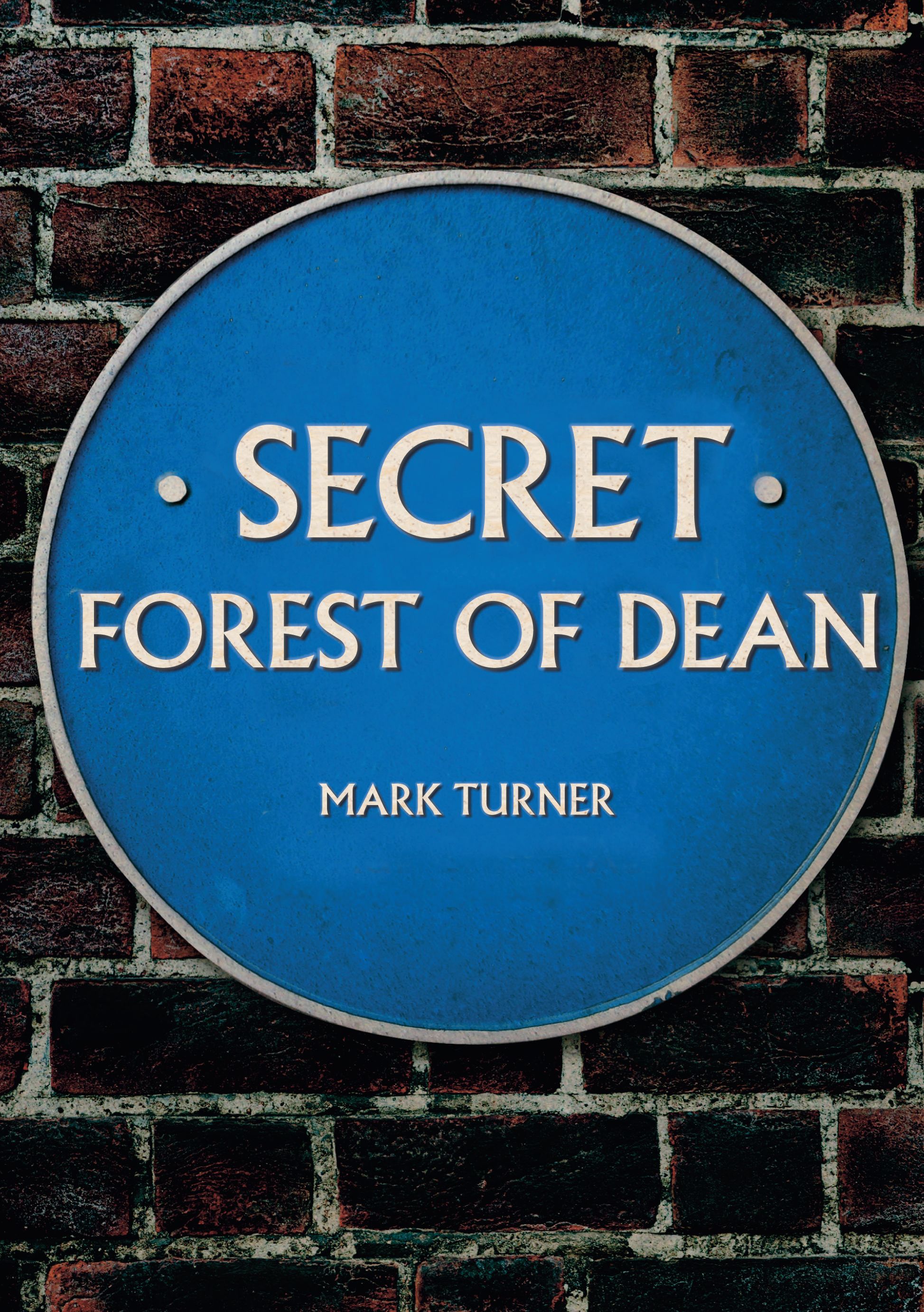 Secret Forest of Dean By Mark Turner 9781445684956 (Paperback)