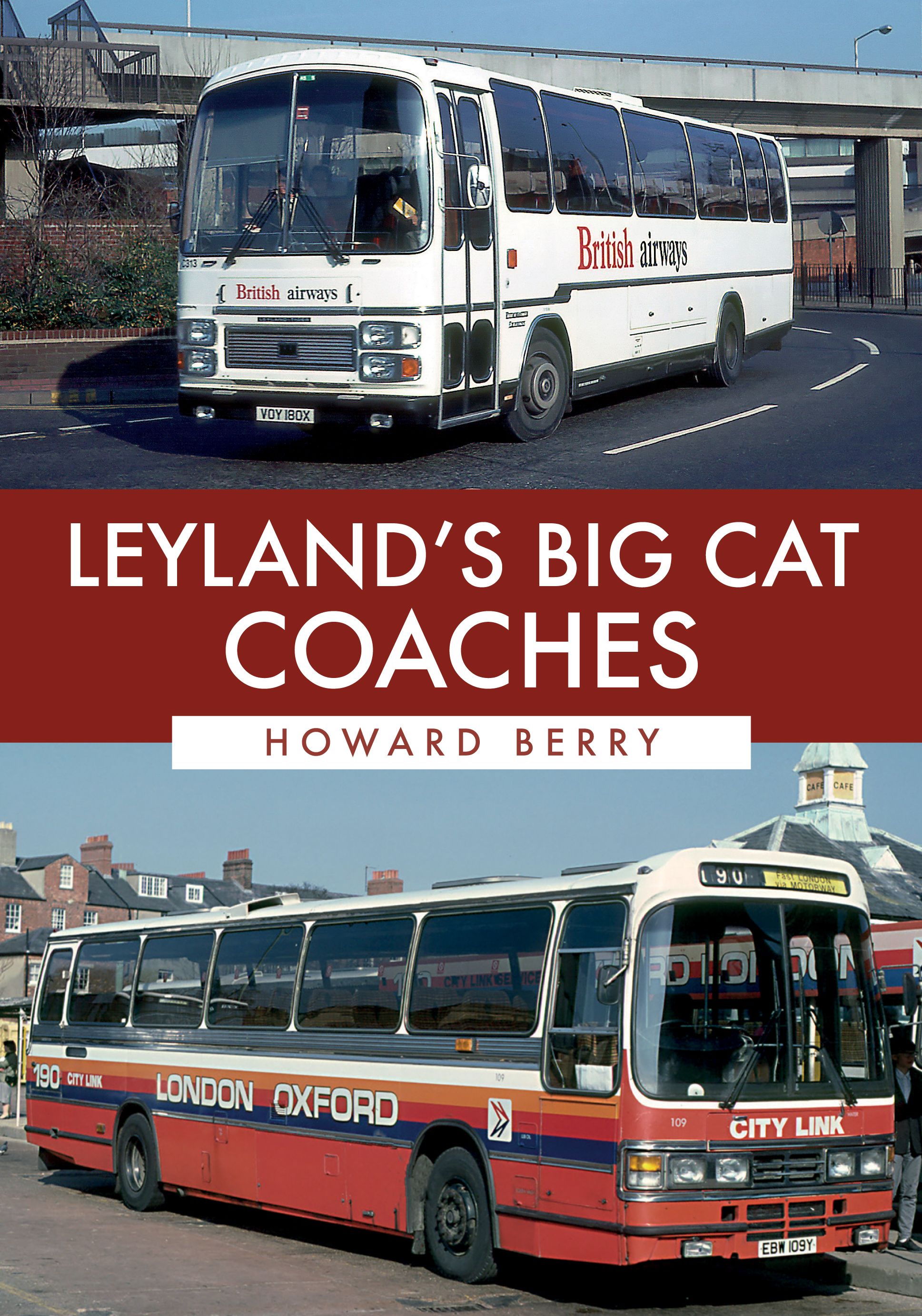 Leyland's Big Cat Coaches By Howard Berry 9781445687025 (Paperback)