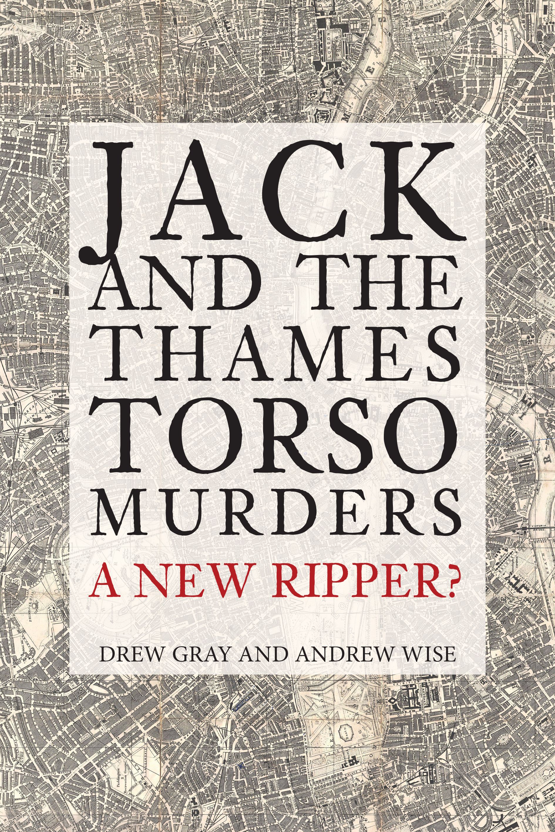 Jack and the Thames Torso Murders By Drew Gray 9781445687766