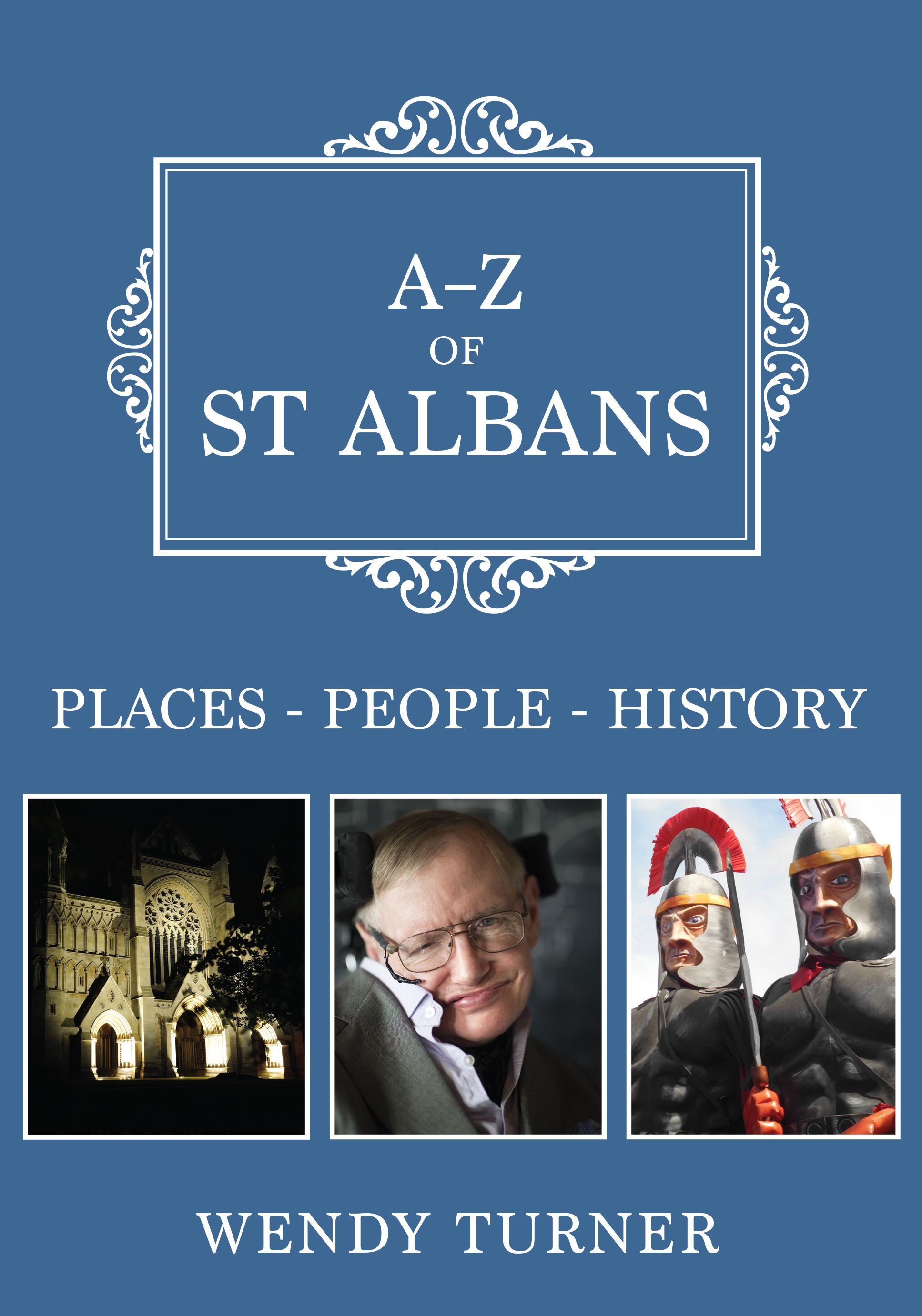 A-Z of St Albans By Wendy Turner 9781445689807 (Paperback)
