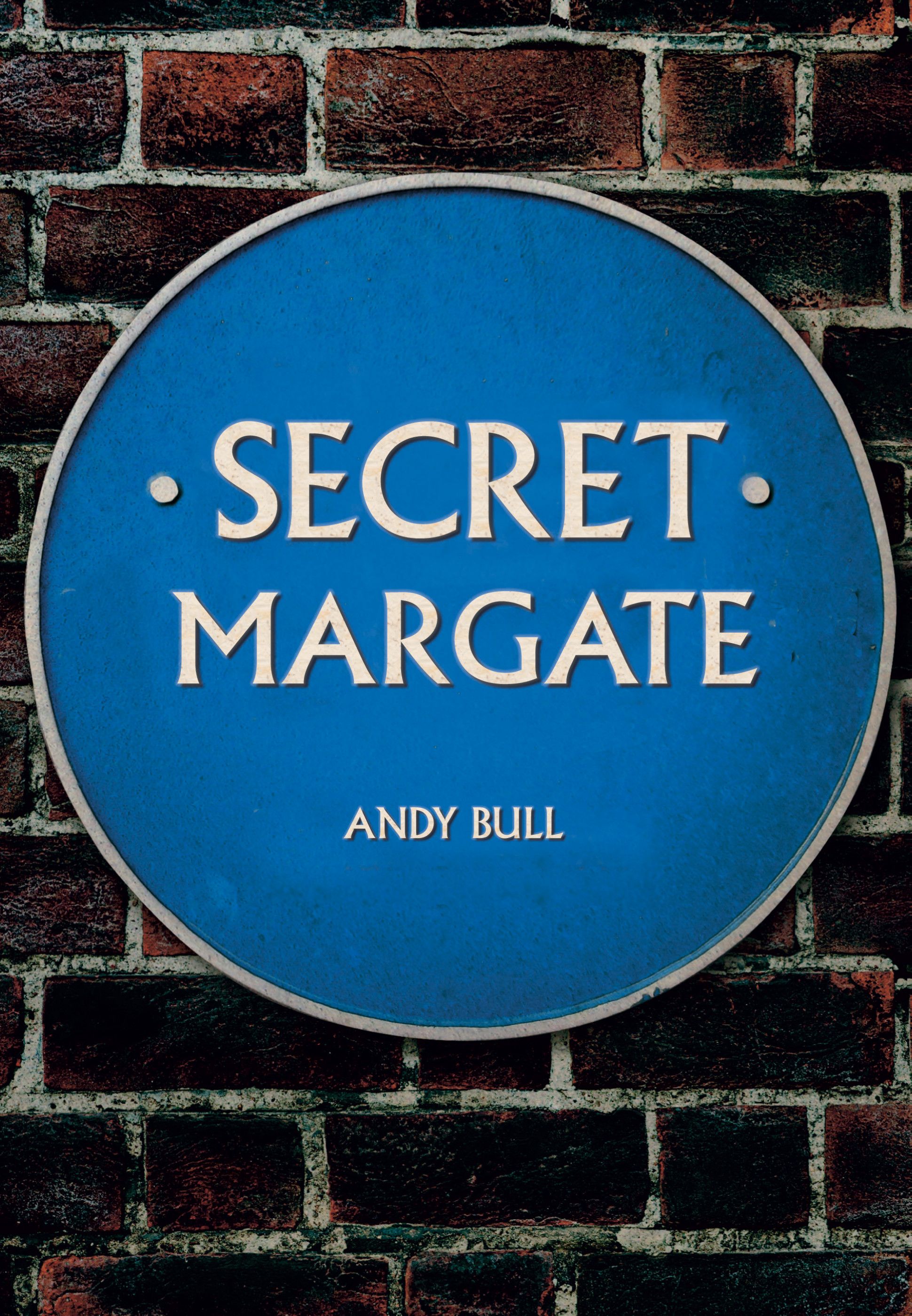 Secret Margate By Andy Bull 9781445692050 (Paperback)