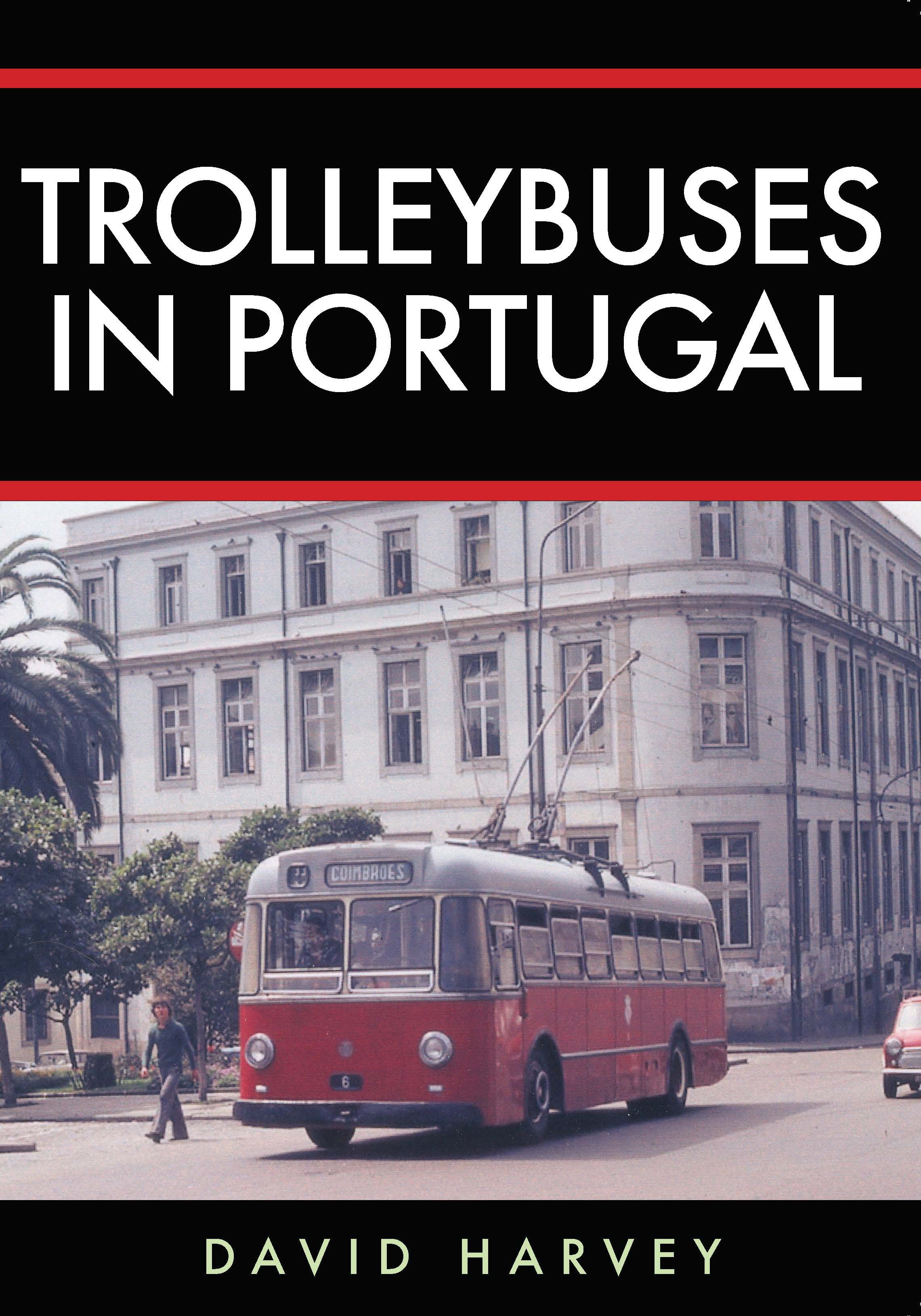 Trolleybuses in Portugal By David Harvey 9781445692838 (Paperback)