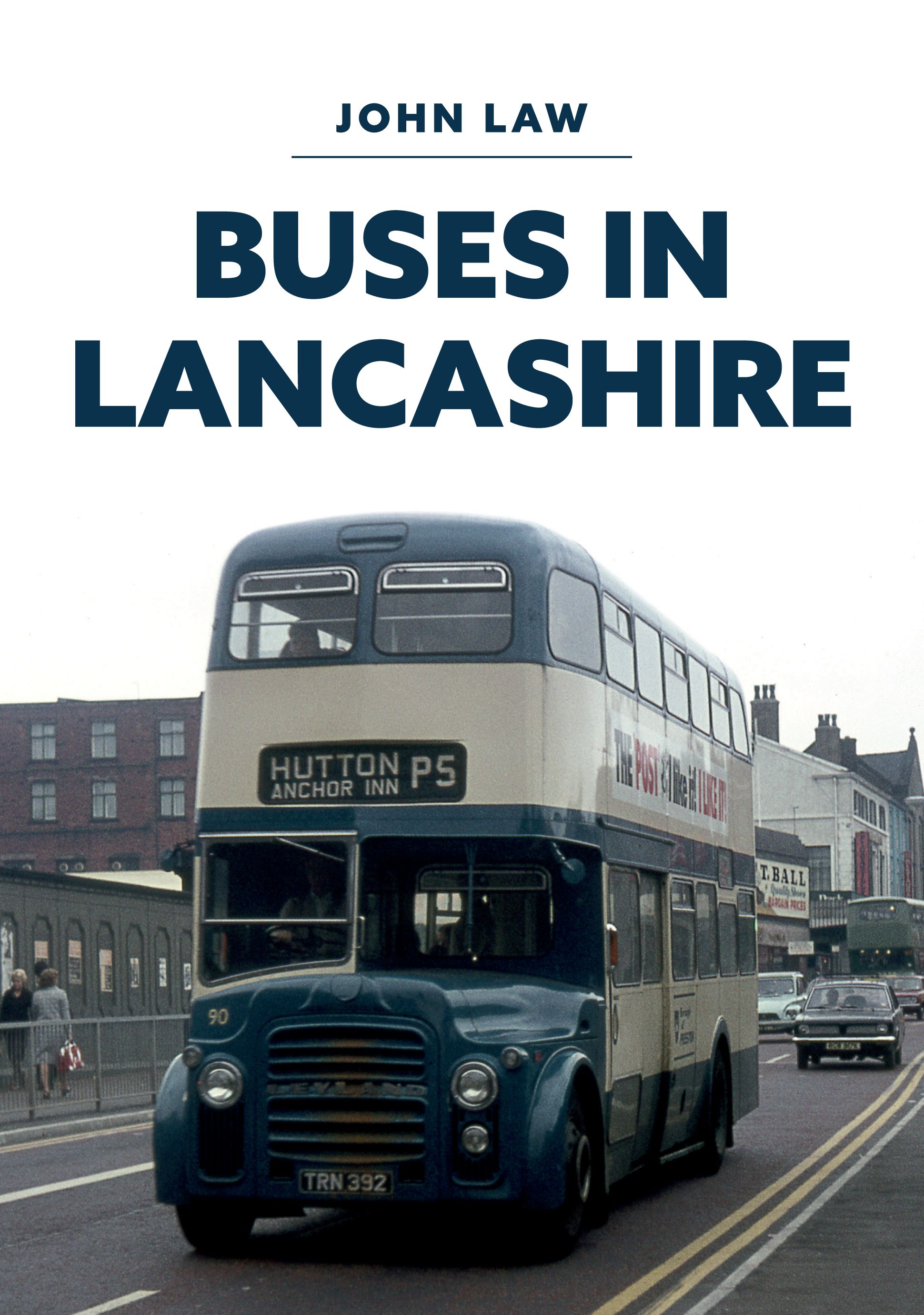 Buses in Lancashire By John Law 9781445695518 (Paperback)