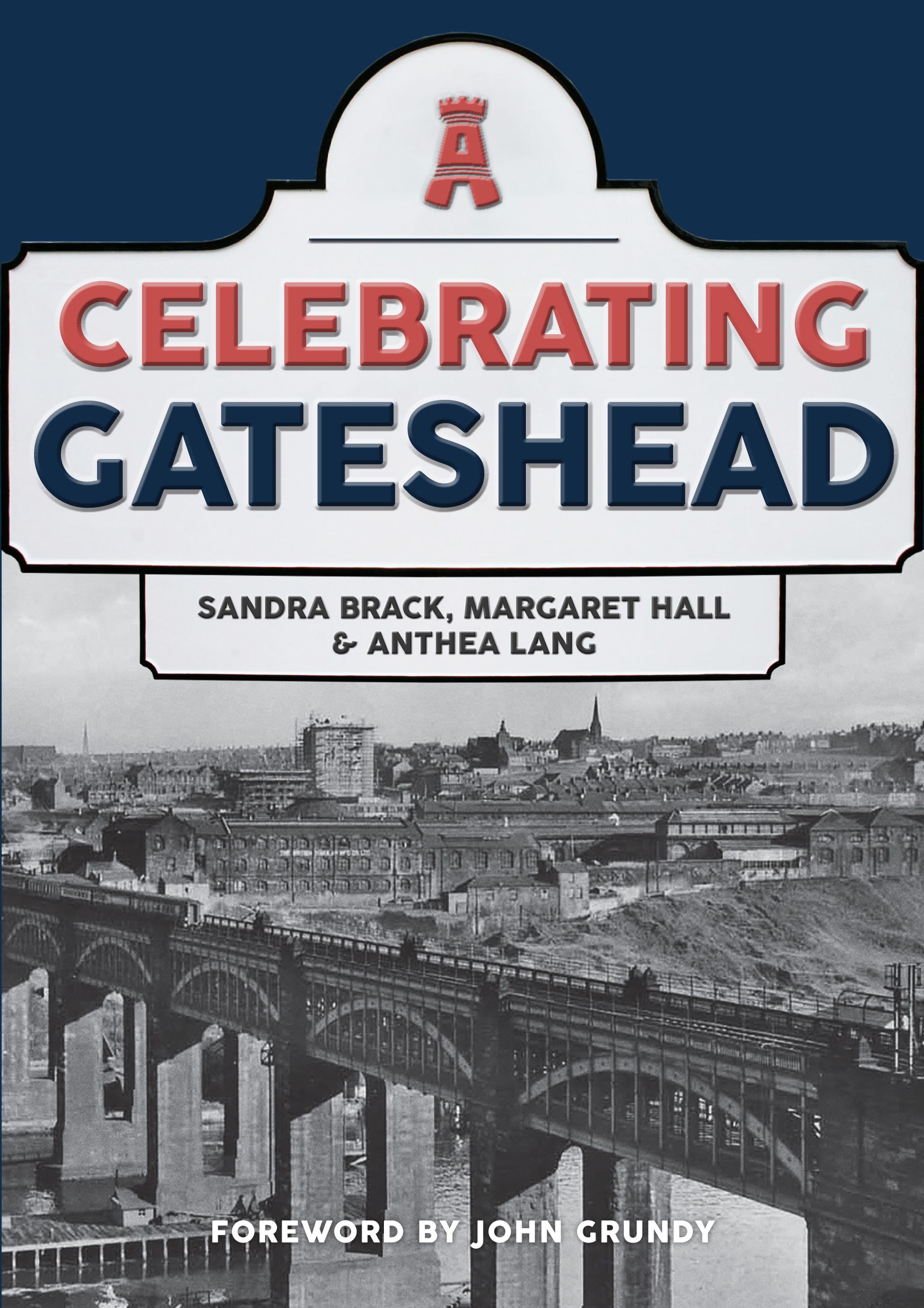 Celebrating Gateshead By Sandra Brack 9781445697345 (Paperback)