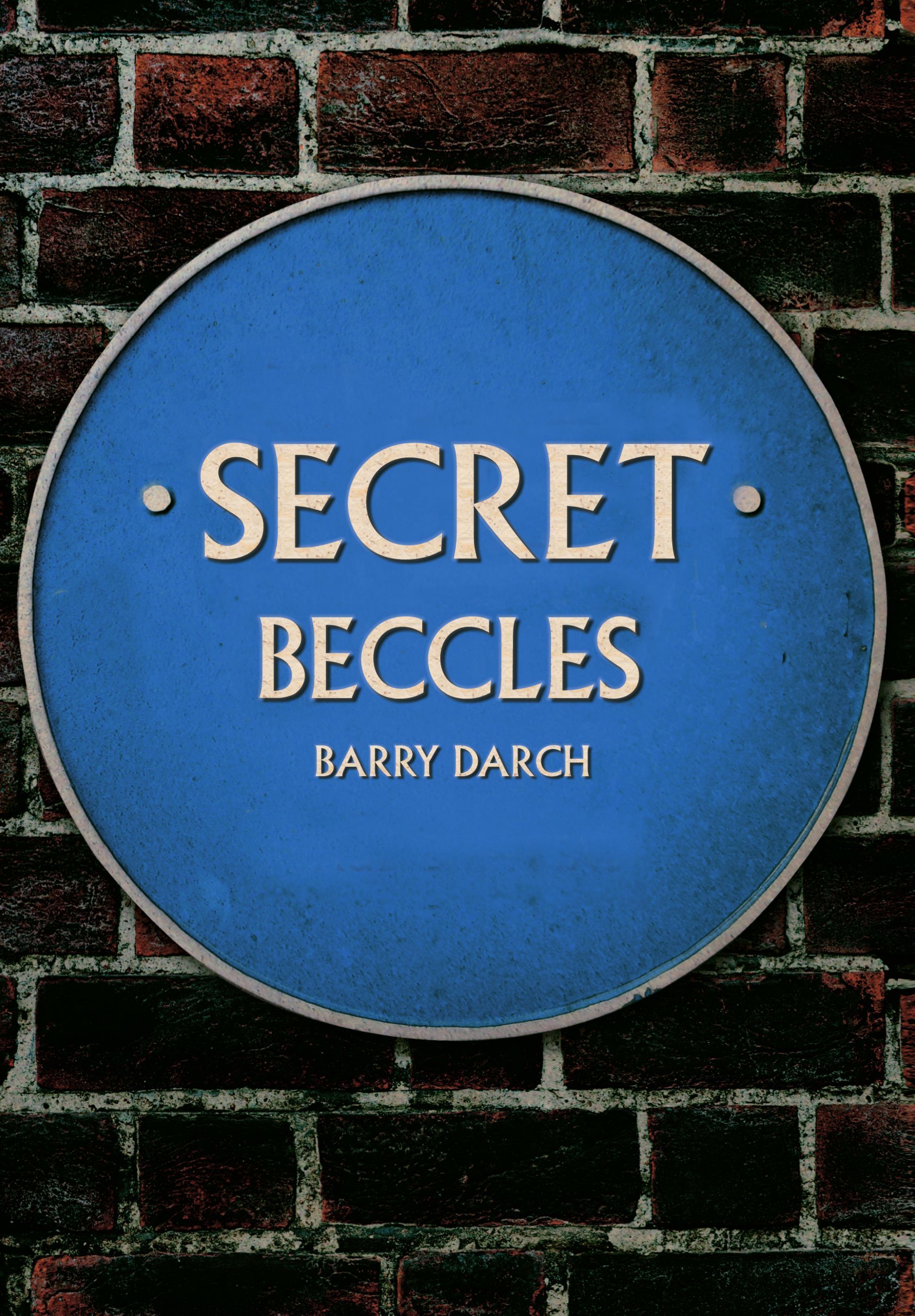 Secret Beccles By Barry Darch 9781445697529 (Paperback)