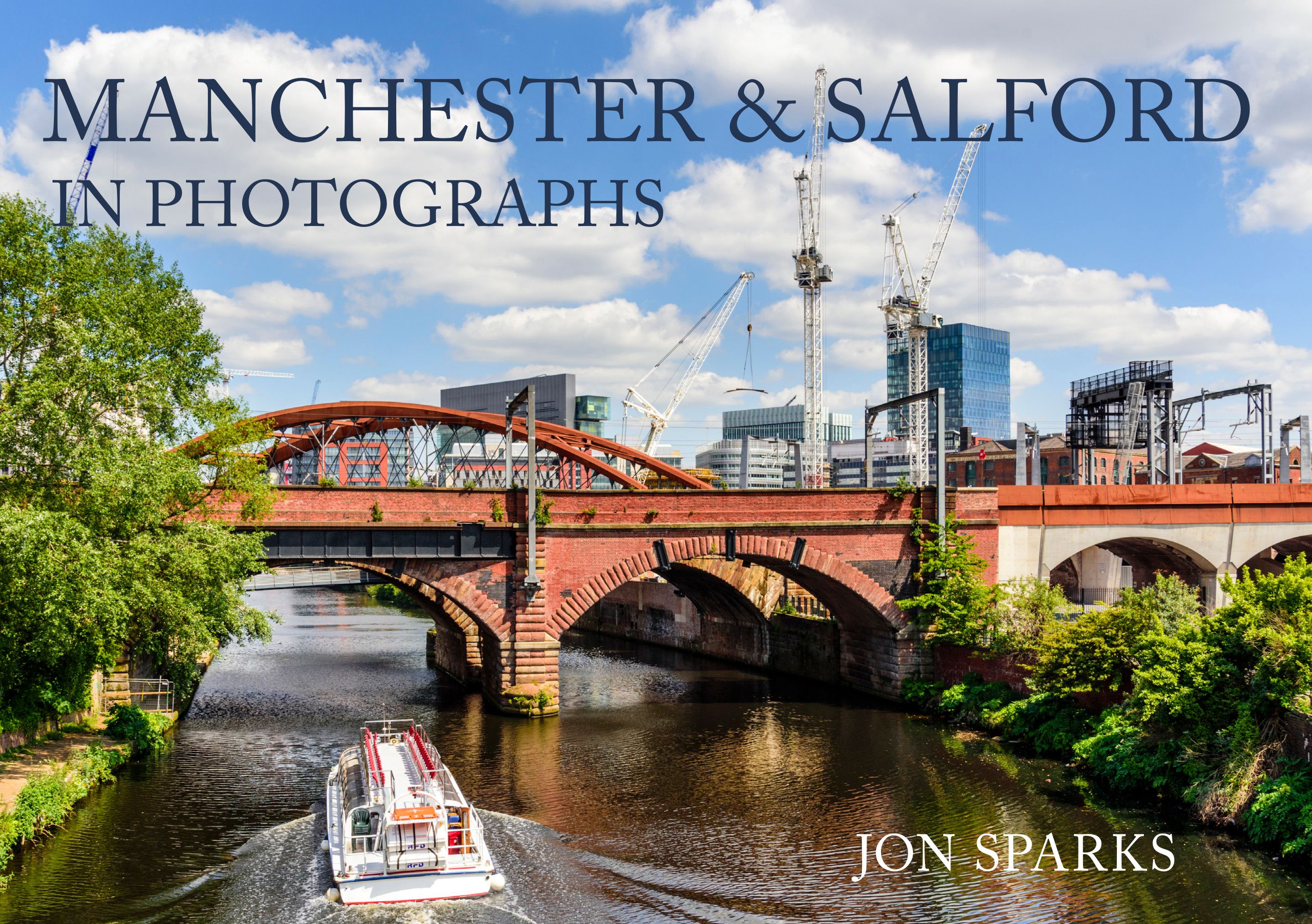 Manchester & Salford in Photographs By Jon Sparks 9781445698342