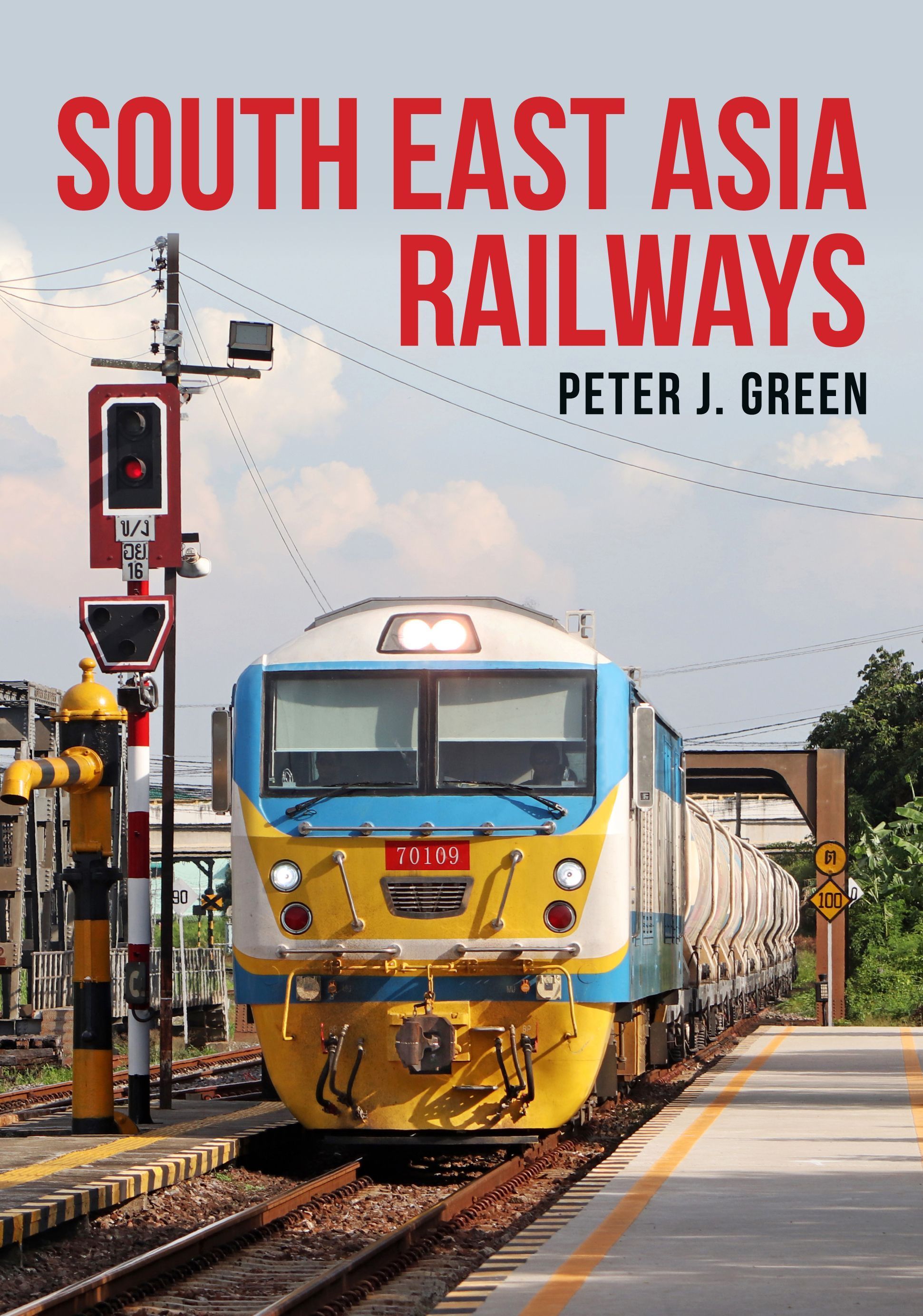 South East Asia Railways By Peter J. Green 9781445698885 (Paperback)