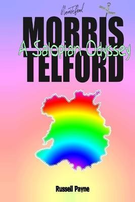 Morris Telford's Salopian Odyssey By Payne, Russell 9781445717265