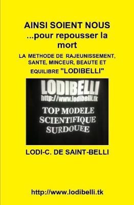 AINSI SOIENT NOUS ...pour repousser la mort By LODI-C. DE SAINT-BELLI