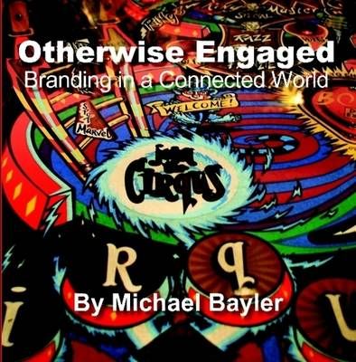 Otherwise Engaged - Branding in a Connected World 9781446151266