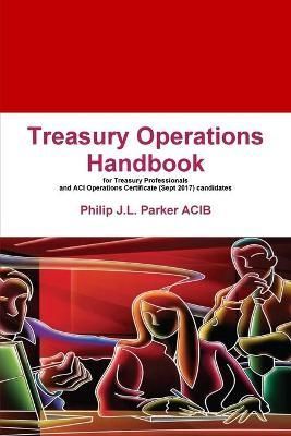Treasury Operations Handbook By Philip J L Parker 9781446194508