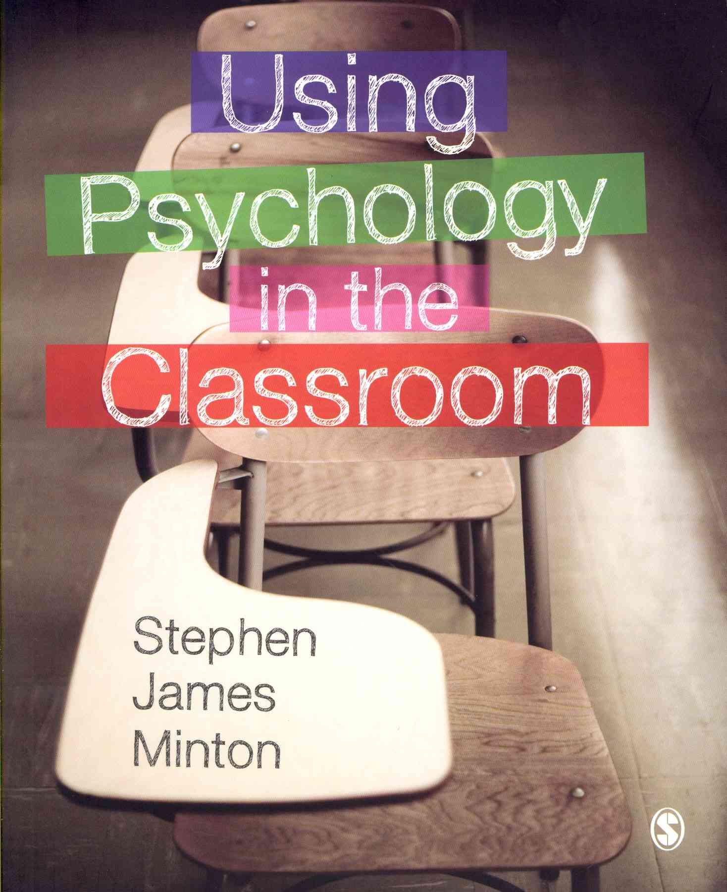 Using Psychology in the Classroom By Stephen James Minton (Paperback)