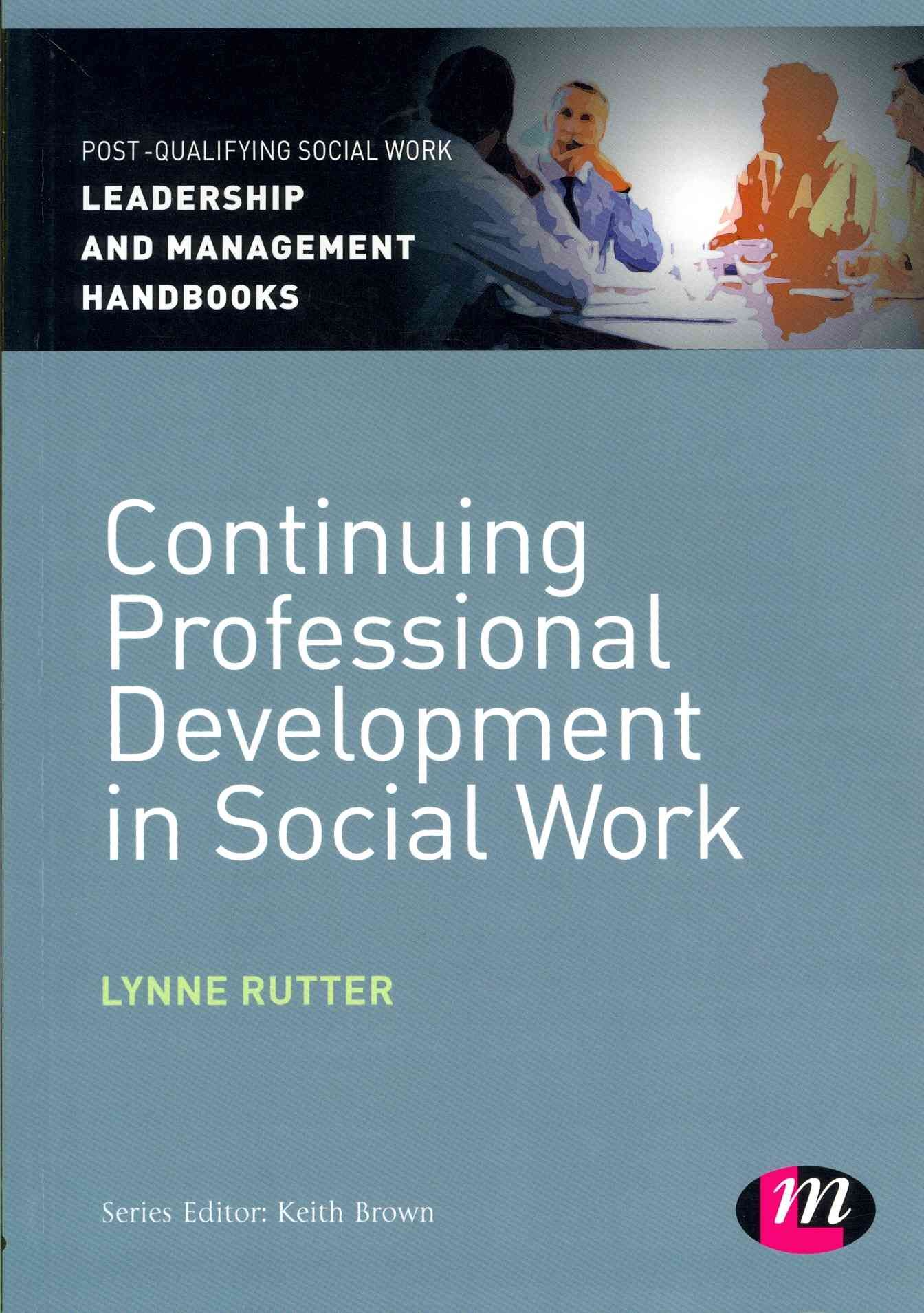 Continuing Professional Development in Social Care By Lynne Rutter