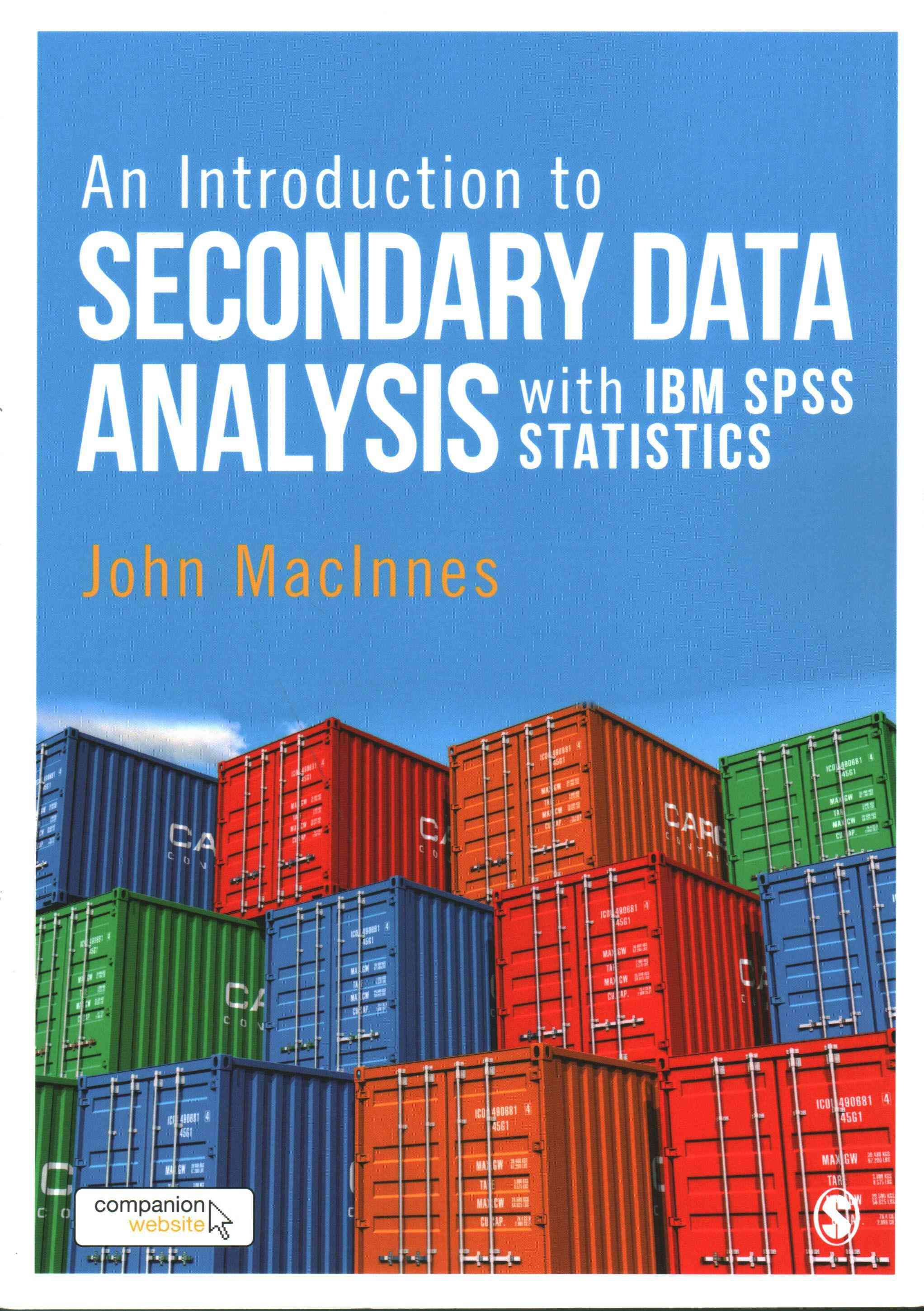 An Introduction to Secondary Data Analysis With IBM SPSS Statistics