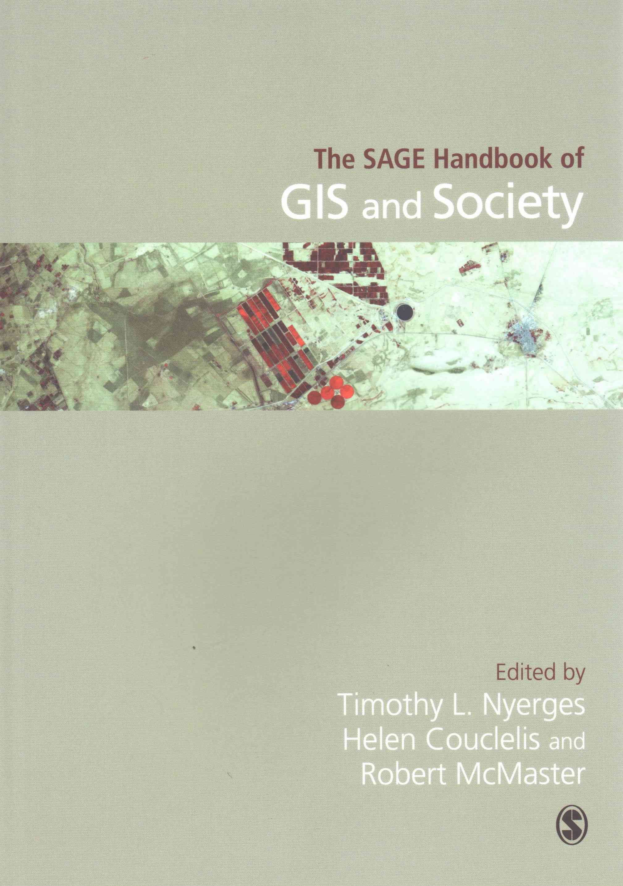 The SAGE Handbook of GIS and Society 9781446295816 (Paperback)