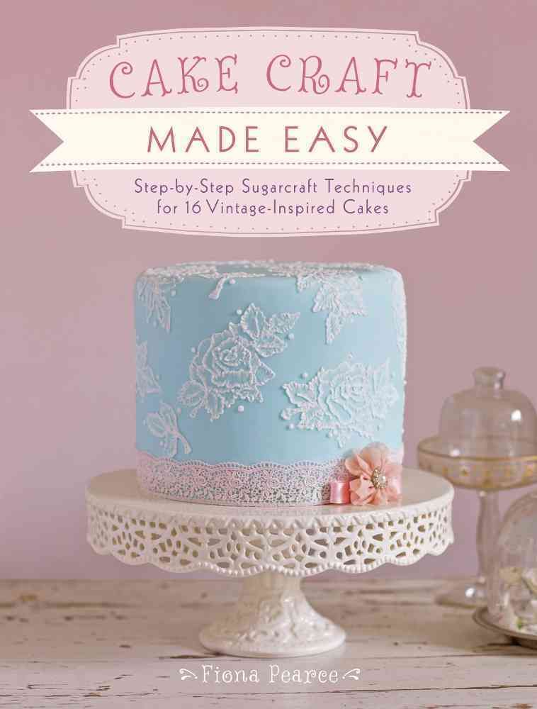 Cake Craft Made Easy By Fiona Pearce 9781446302910 (Paperback)