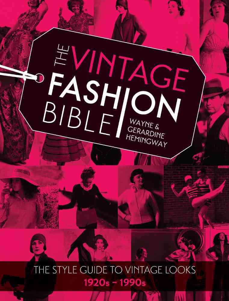 The Vintage Fashion Bible By Wayne Hemingway, Gerardine Hemingway