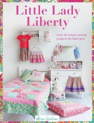 Little Lady Liberty By Alice Garrett, Alice Caroline Ltd 9781446304952