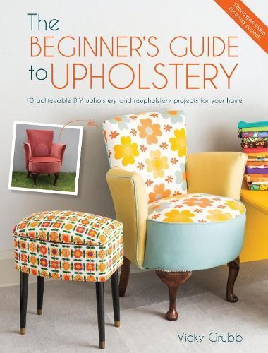The Beginner's Guide to Upholstery By Vicky Grubb 9781446305324