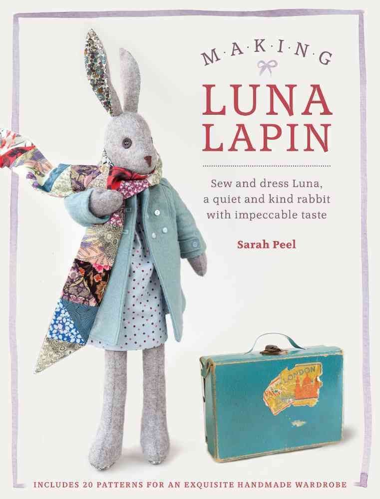 Making Luna Lapin By Sarah Peel 9781446306253 (Paperback)