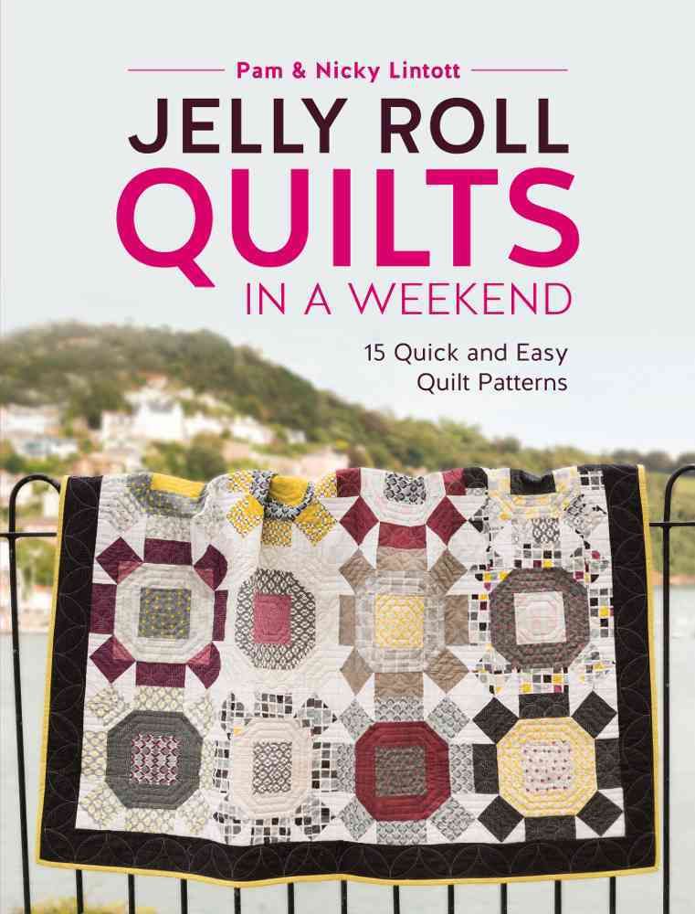 Jelly Roll Quilts in a Weekend By Pam Lintott, Nicky Lintott