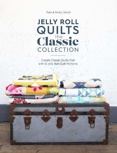 Jelly Roll Quilts: the Classic Collection By Nicky Lintott (Paperback)
