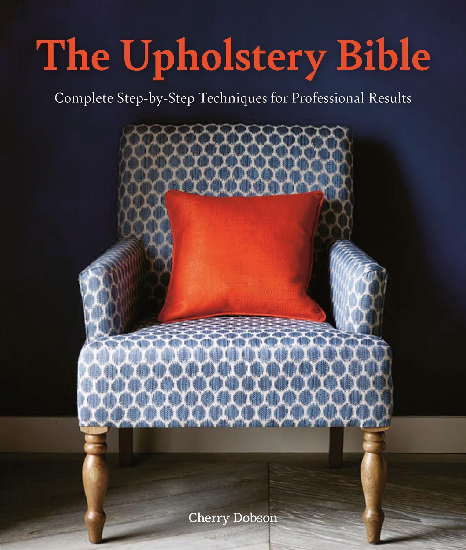 The Upholstery Bible By Cherry Dobson 9781446308295 (Paperback)