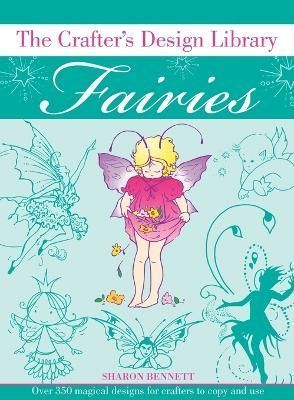 Crafters Design Library Fairies By Bennett 9781446310915 (Hardback)