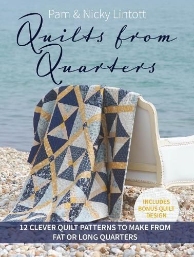 Quilts from Quarters By Pam Lintott, Nicky Lintott 9781446314081