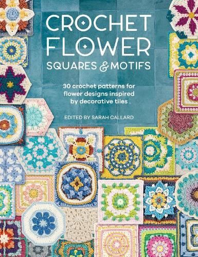 Crochet Flower Squares & Motifs By Various 9781446314616 (Paperback)