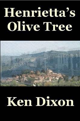 Henrietta's Olive Tree By Ken Dixon 9781446643495 (Paperback)