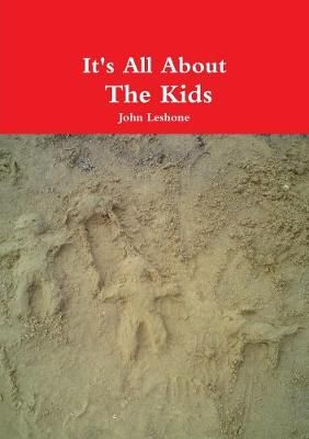 It's All About The Kids By John Leshone 9781446672235 (Paperback)