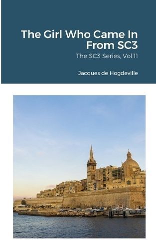 The Girl Who Came In From SC3 By Jacques de Hogdeville 9781446693087