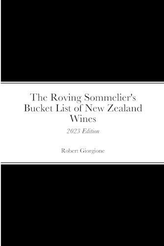 Roving Sommelier's Bucket List of New Zealand Wines By Giorgione